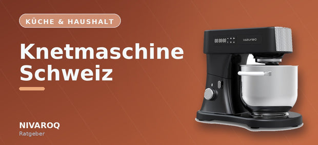 Ratgeber-Header: Knetmaschine Schweiz – NIVAROQ